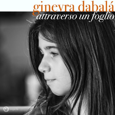 Ginevra Dabalà - Attraverso un foglio
